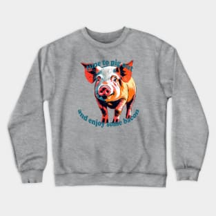 Time To Pig Out on National Pig Day Crewneck Sweatshirt